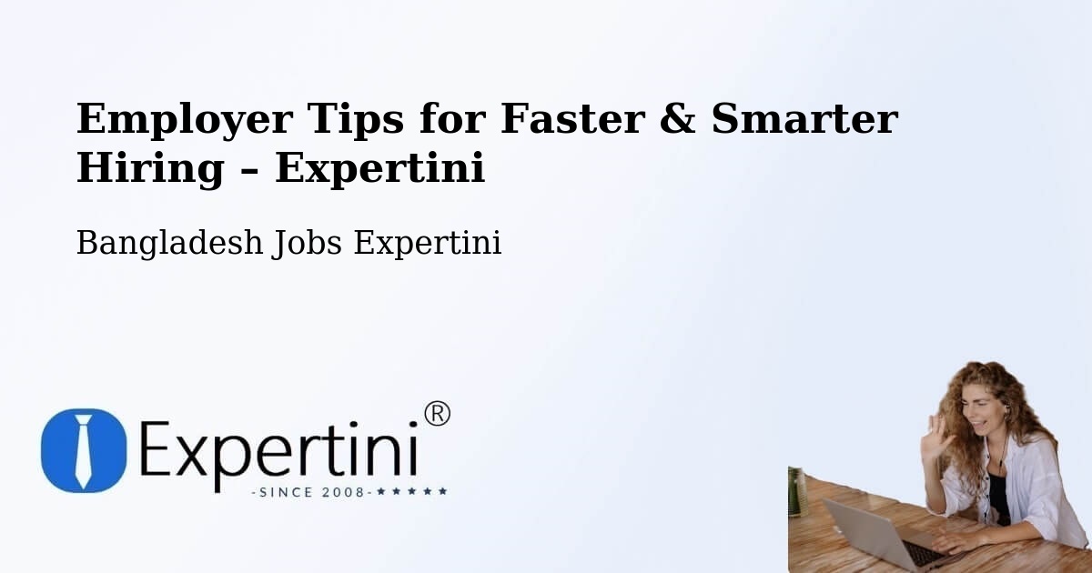 Employer Tips for Hiring & Recruitment – Natore - Natore, Bangladesh Jobs Expertini