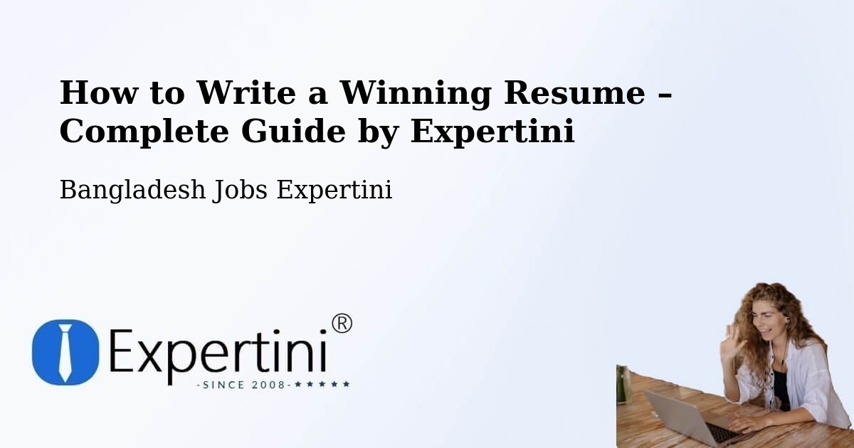 Resume Writing Guide for Job Seekers – Natore - Natore, Bangladesh Jobs Expertini